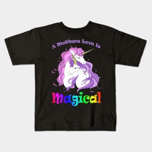 Unicorn Mom A Mothers Love Is Magical Kids T-Shirt